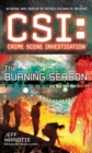 Image for CSI: Crime Scene Investigation: The Burning Season: CSI: Crime Scene Investigation