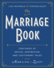 Image for Marriage Book: Centuries of Advice, Inspiration, and Cautionary Tales from Adam and Eve to Zoloft