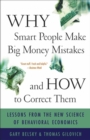 Image for Why Smart People Make Big Money Mistakes and How to Correct Them: Lessons from the Life-Changing Science of Behavioral Economics