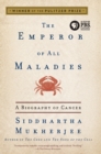 Image for The Emperor of All Maladies : A Biography of Cancer