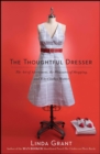 Image for Thoughtful Dresser: The Art of Adornment, the Pleasures of Shopping, and Why Clothes Matter
