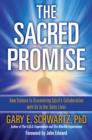 Image for The sacred promise: how science is discovering spirit&#39;s collaboration with us in our daily lives