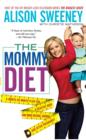 Image for The mommy diet: a month-by-month plan for a healthy body and mind before, during and after pregnancy