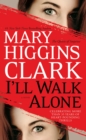 Image for I&#39;ll Walk Alone : A Novel