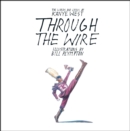 Image for Through the Wire: Lyrics and Illuminations