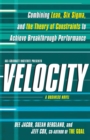 Image for Velocity: combining lean, six sigma, and the theory of constraints to achieve breakthrough performance : a business novel