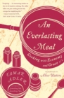 Image for An Everlasting Meal : Cooking with Economy and Grace