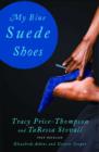 Image for My blue suede shoes: four novellas