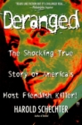 Image for Deranged: The Shocking True Story of America&#39;s Most Fiendish Killer