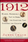 Image for 1912: Wilson, Roosevelt, Taft and Debs -The Election that Changed the Country