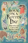 Image for Born on a Rotten Day: Illuminating and Coping With the Dark SIde of the Zodiac