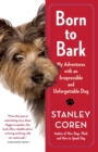 Image for Born to Bark : My Adventures with an Irrepressible and Unforgettable Dog