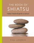 Image for Book of Shiatsu: Vitality &amp; Health Through the Art of Touch