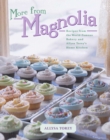 Image for More From Magnolia: Recipes from the World Famous Bakery and Allysa To