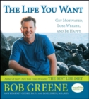 Image for The life you want: get motivated, lose weight, and be happy