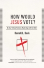 Image for How Would Jesus Vote?
