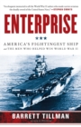 Image for Enterprise : America&#39;s Fightingest Ship and the Men Who Helped Win World War II