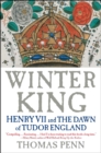 Image for Winter King: Henry VII and the Dawn of Tudor England