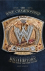 Image for WWE championships: sports-entertainment&#39;s most coveted prize uncovered