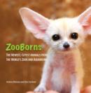 Image for ZooBorns : The Newest, Cutest Animals from the World&#39;s Zoos and Aquariums