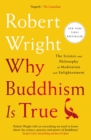 Image for Why Buddhism is true: the science and philosophy of meditation and enlightenment