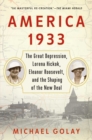 Image for America 1933: The Great Depression, Lorena Hickok, Eleanor Roosevelt, and the Shaping of the New Deal