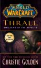Image for World of Warcraft: Thrall: Twilight of the Aspects