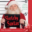 Image for Sketchy Santas: a lighter look at the darker side of St. Nick