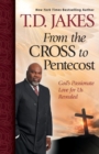 Image for From the Cross to Pentecost : God&#39;s Passionate Love for Us Revealed