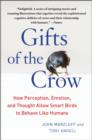 Image for Gifts of the crow  : how perception, emotion, and thought allow smart birds to behave like humans