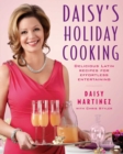 Image for Daisy&#39;s holiday cooking: delicious Latin recipes for effortless entertaining