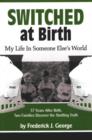 Image for Switched at birth  : my life in someone else&#39;s world