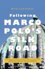 Image for Following Marco Polo&#39;s Silk Road