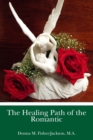 Image for The Healing Path of the Romantic : Type Four of the Enneagram Personality Type System