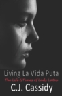 Image for Living La Vida Puta : The Life and Times of Lady Latex