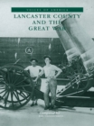 Image for Lancaster County &amp; The Great War