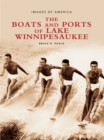 Image for The boats and ports of Lake Winnipesaukee
