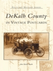 Image for Dekalb County in Vintage Postcards
