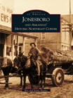 Image for Jonesboro and Arkansas&#39;s Historic Northeast Corner