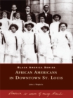 Image for African Americans in Downtown St. Louis