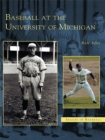 Image for Baseball at the University of Michigan