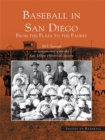 Image for Baseball in San Diego: from the Padres to Petco