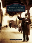 Image for Boston &amp; Maine Trains and Services