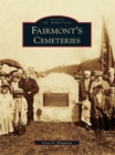 Image for Fairmont&#39;s Cemeteries