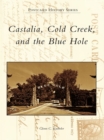 Image for Castalia, Cold Creek, and the Blue Hole
