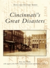 Image for Cincinnati&#39;s great disasters