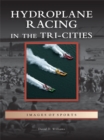 Image for Hydroplane racing in the tri-cities