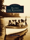Image for Along the Kennebec: