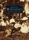 Image for Around Wiscasset: Alna, Dresden, Westport Island, Wiscasset, and Woolwich