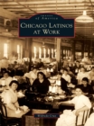 Image for Chicago Latinos at Work